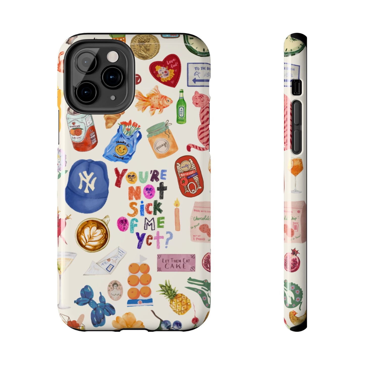 You're Not Sick of Me Yet Phone Case