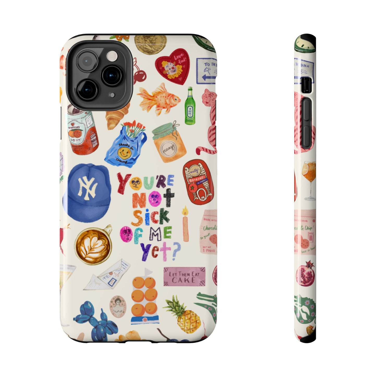 You're Not Sick of Me Yet Phone Case