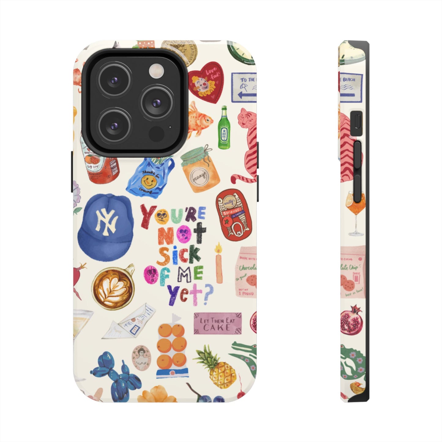 You're Not Sick of Me Yet Phone Case